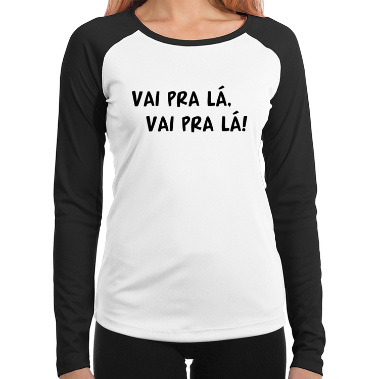Baby Look Raglan Vai pra lá, vai pra lá! Manga Longa
