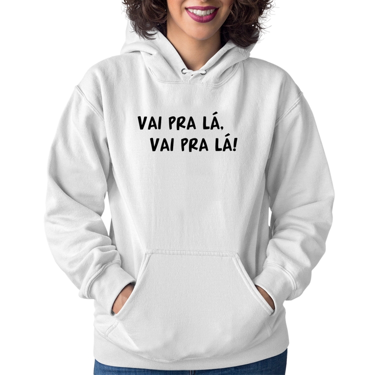 Moletom Feminino Vai pra lá, vai pra lá! - Branco