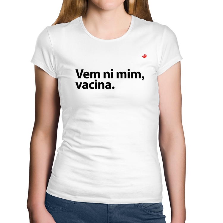 Baby Look Algodão Vem ni mim vacina - Branca