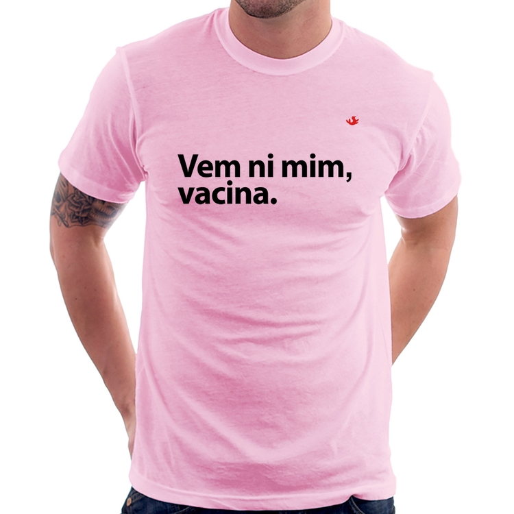 Camiseta Vem ni mim vacina - Rosa Bebê