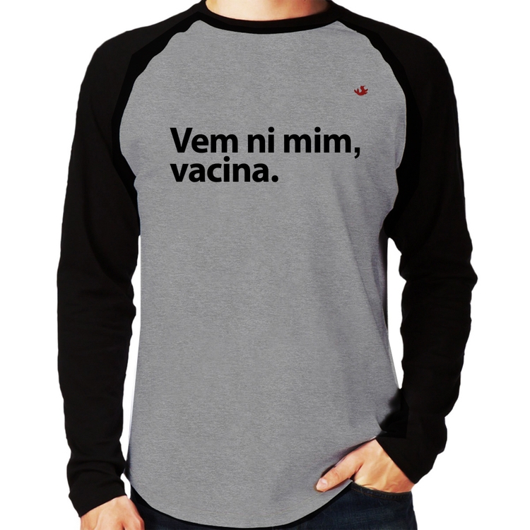 Camiseta Raglan Vem ni mim vacina Manga Longa - Cinza/Preto