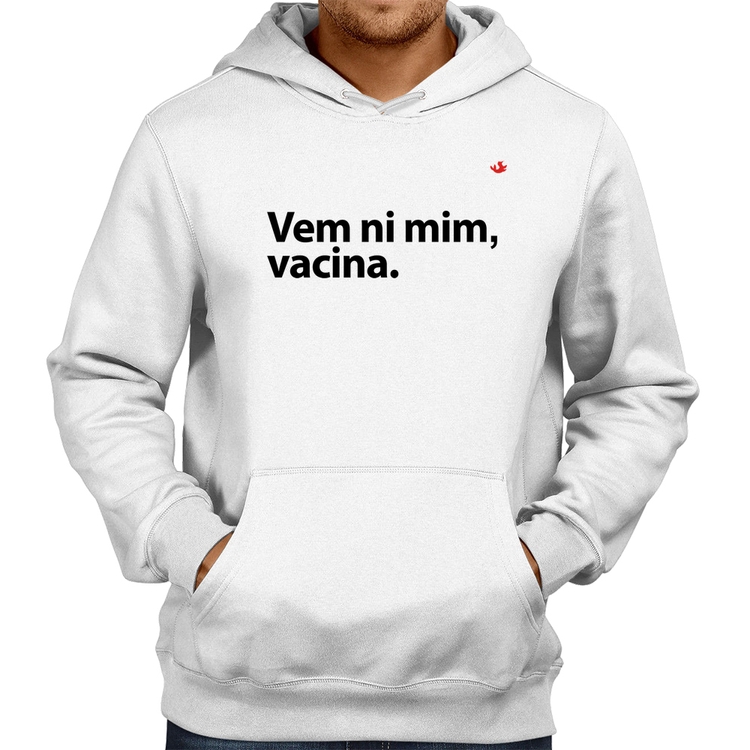 Moletom Vem ni mim vacina - Branco