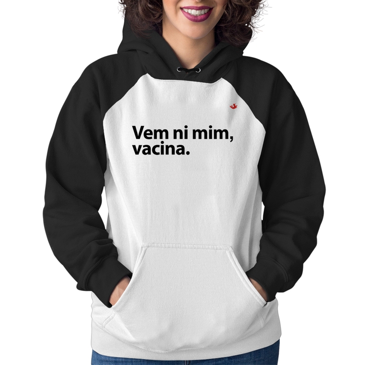 Moletom Feminino Vem ni mim vacina