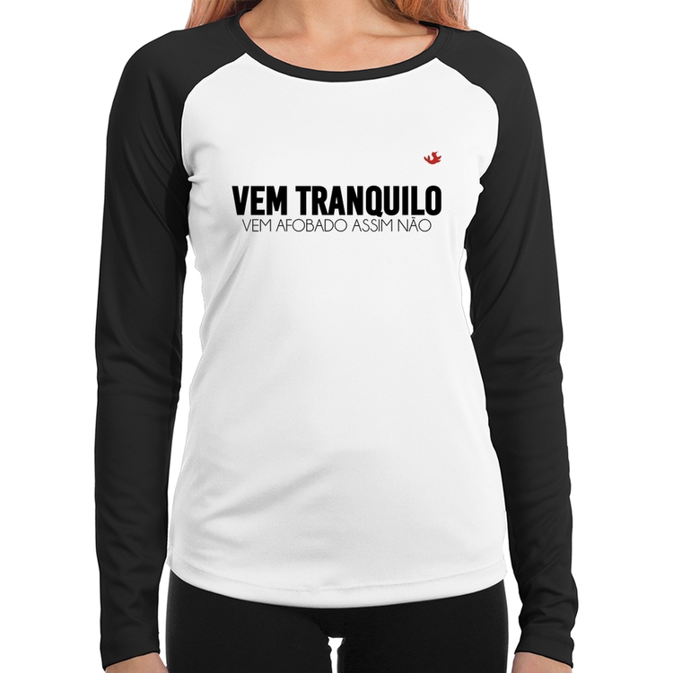 Baby Look Raglan Vem tranquilo Manga Longa