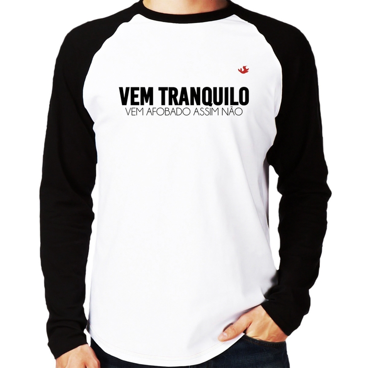 Camiseta Raglan Vem tranquilo Manga Longa