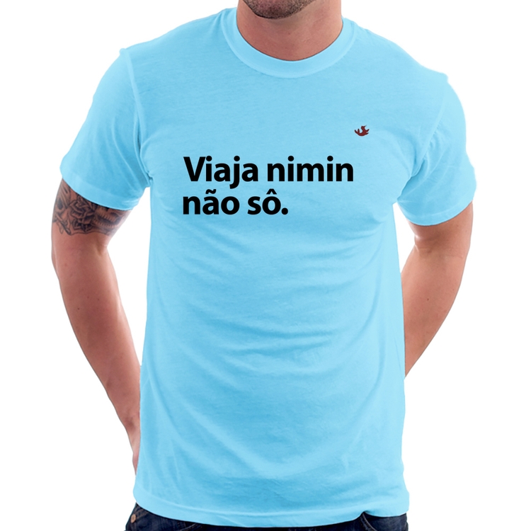 Camiseta Viaja nimin não sô - Azul Bebê