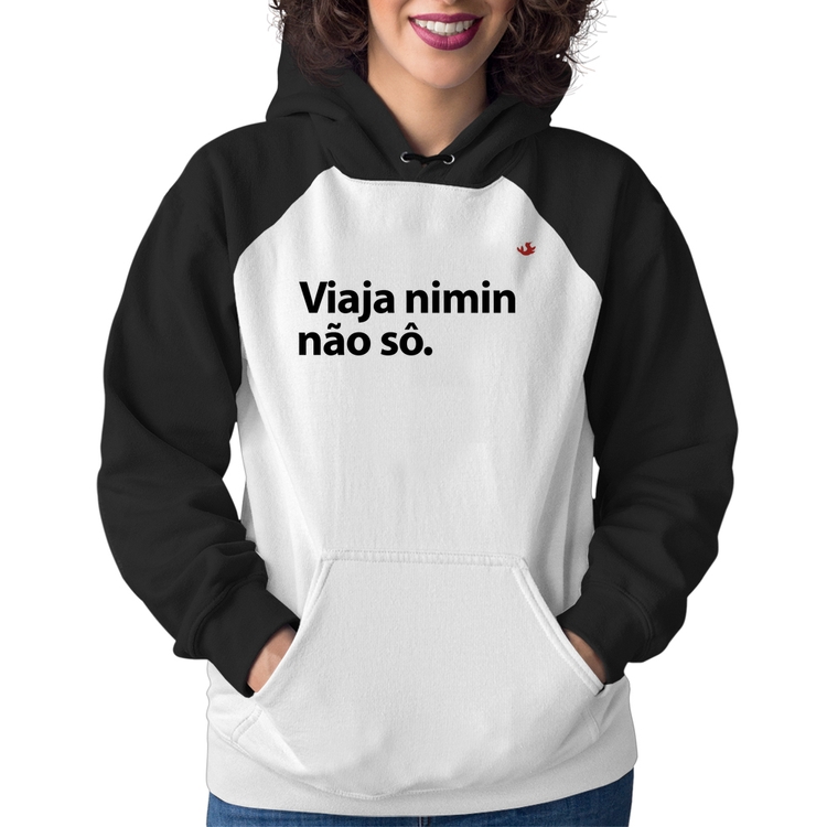 Moletom Feminino Viaja nimin não sô