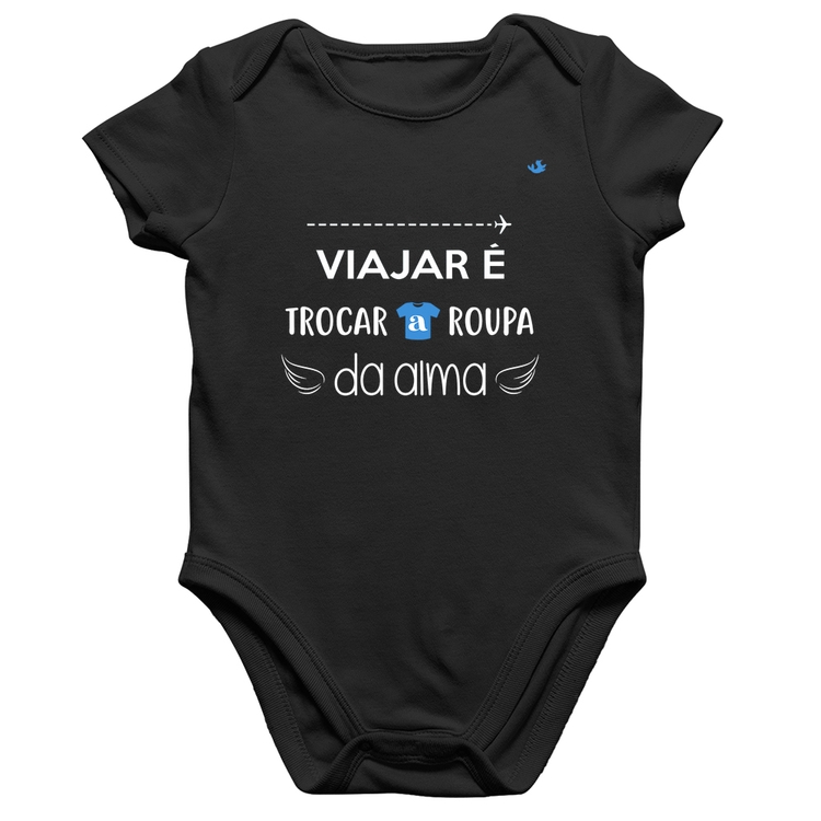 Body Bebê Algodão Viajar é trocar a roupa da alma