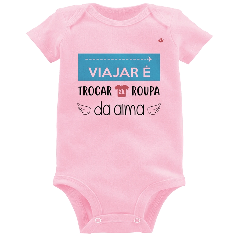 Body Bebê Viajar é trocar a roupa da alma - Rosa Bebê