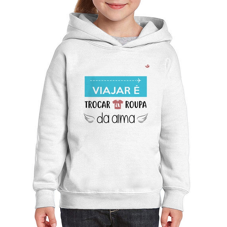 Moletom Infantil Viajar é trocar a roupa da alma
