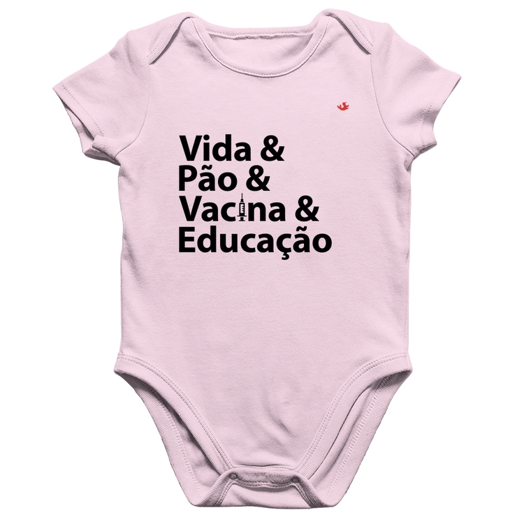 Body Bebê Algodão Vida, Pão, Vacina e Educação - Rosa Bebê