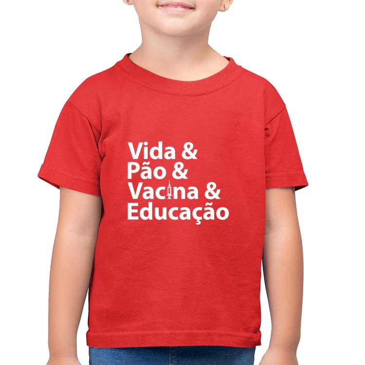 Camiseta Algodão Infantil Vida, Pão, Vacina e Educação - Vermelha