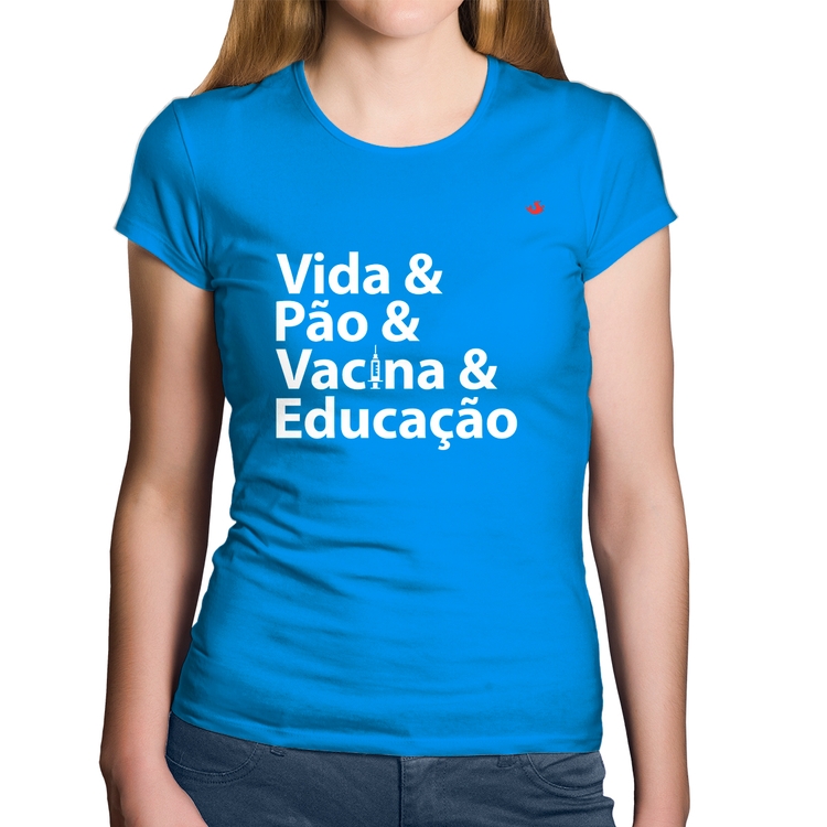 Baby Look Algodão Vida, Pão, Vacina e Educação - Azul