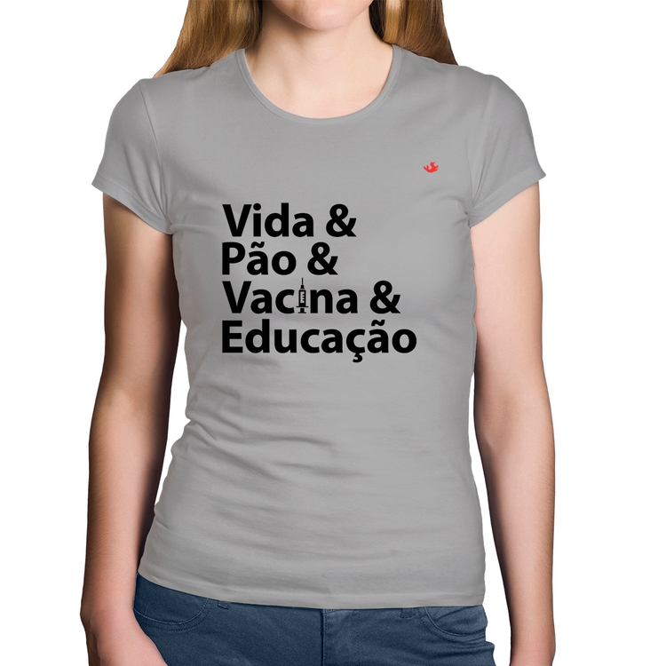 Baby Look Algodão Vida, Pão, Vacina e Educação - Cinza