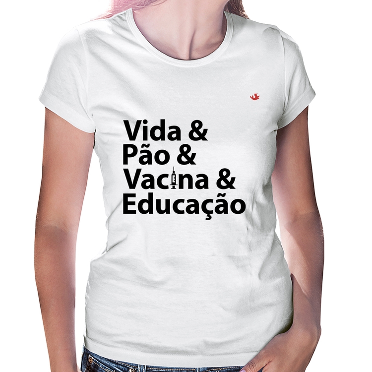 Baby Look Vida, Pão, Vacina e Educação