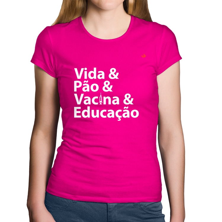 Baby Look Algodão Vida, Pão, Vacina e Educação - Rosa