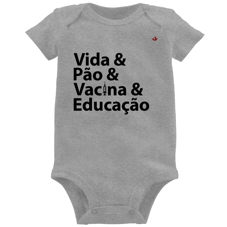 Body Bebê Vida, Pão, Vacina e Educação - Cinza