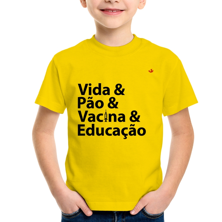 Camiseta Infantil Vida, Pão, Vacina e Educação - Amarela