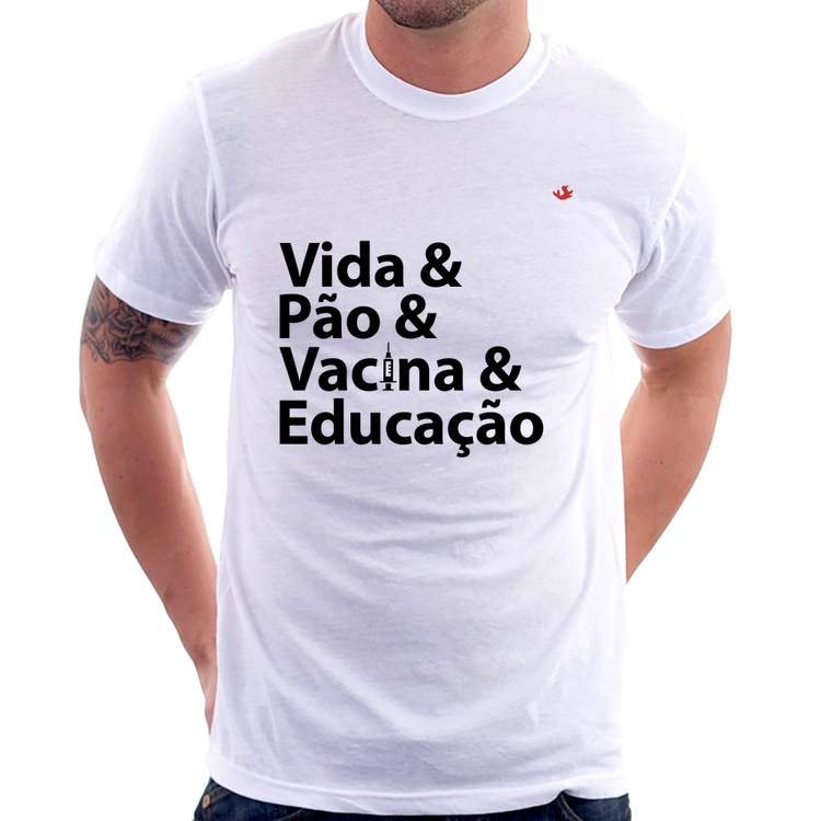 Camiseta Vida, Pão, Vacina e Educação