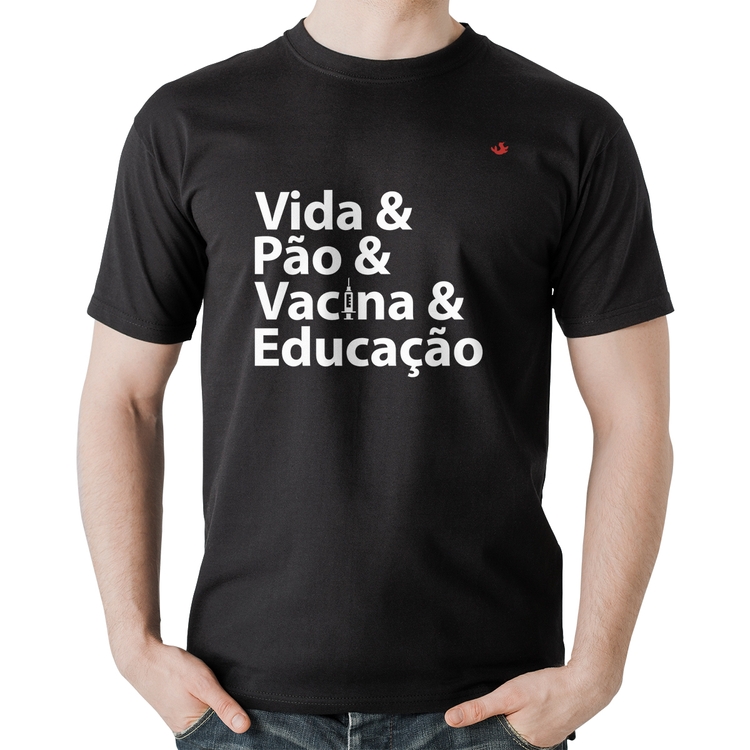 Camiseta Algodão Vida, Pão, Vacina e Educação