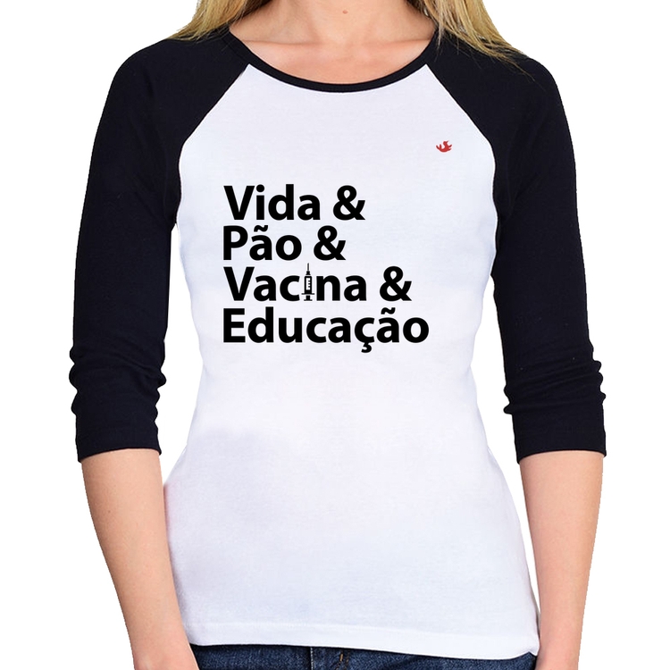 Baby Look Raglan Vida, Pão, Vacina e Educação Manga 3/4