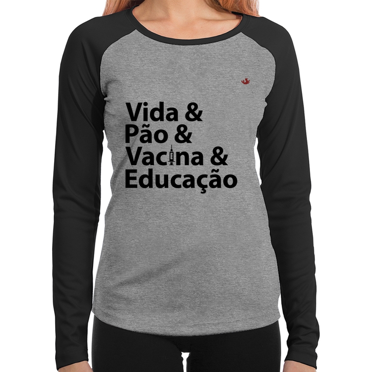 Baby Look Raglan Vida, Pão, Vacina e Educação Manga Longa - Cinza/Preto