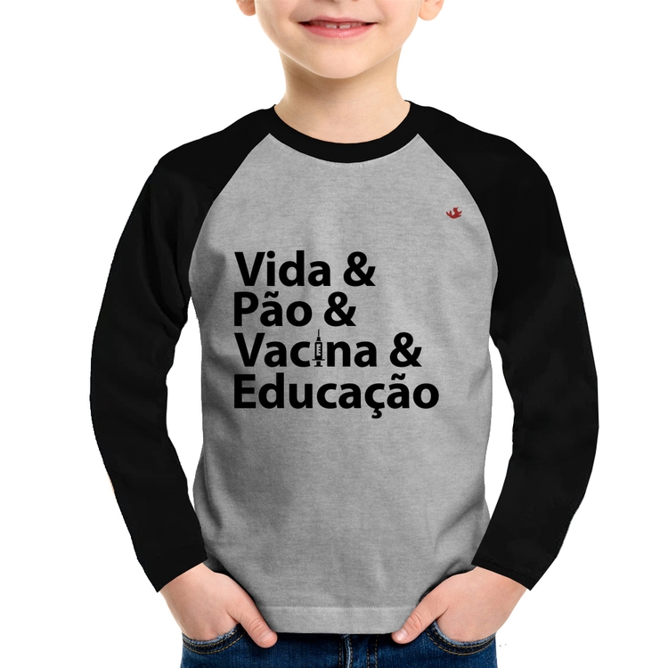 Camiseta Raglan Infantil Vida, Pão, Vacina e Educação Manga Longa - Cinza/Preto