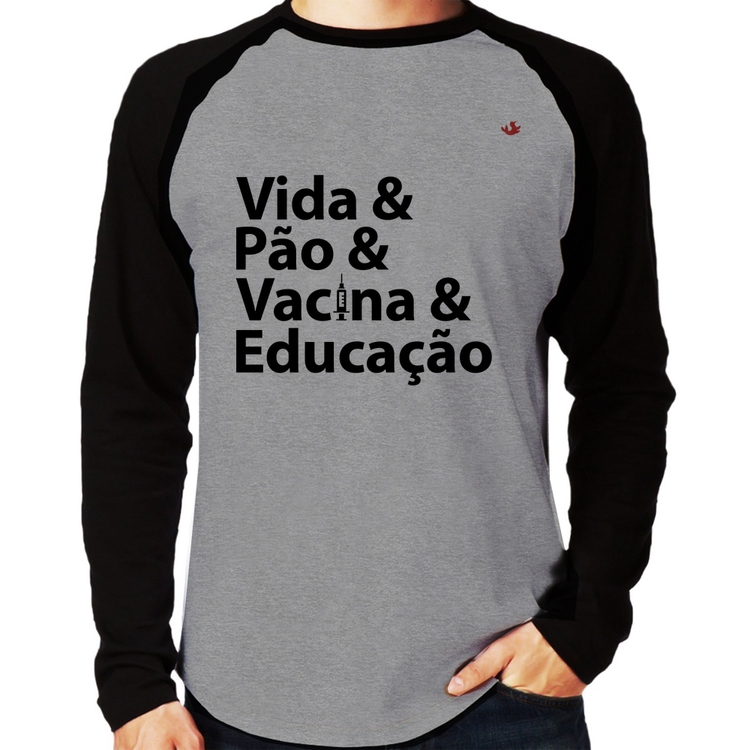 Camiseta Raglan Vida, Pão, Vacina e Educação Manga Longa - Cinza/Preto