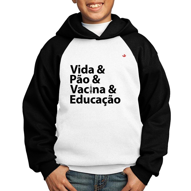 Moletom Infantil Vida, Pão, Vacina e Educação - Branco/Preto