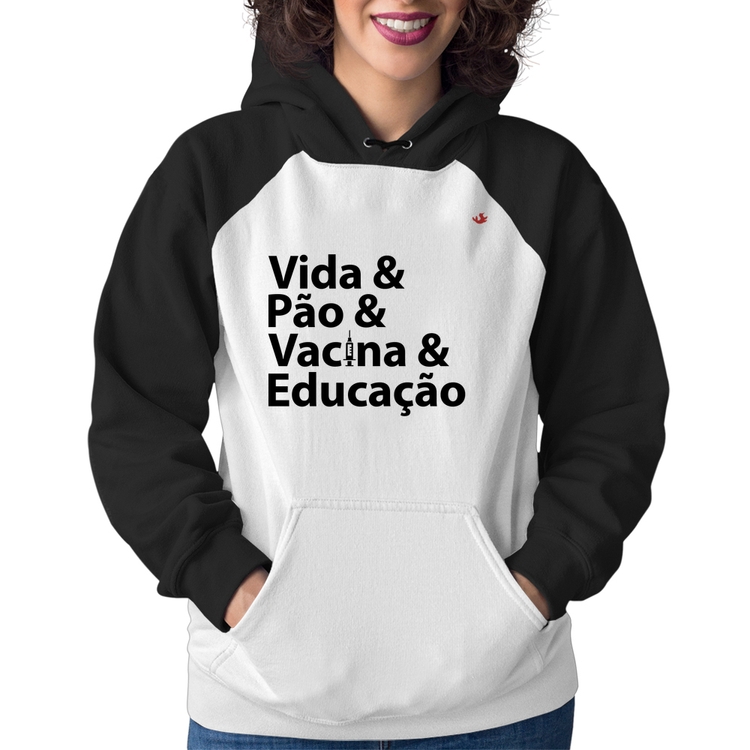 Moletom Feminino Vida, Pão, Vacina e Educação