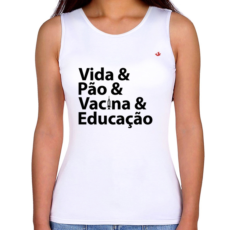 Regata Feminina Vida, Pão, Vacina e Educação