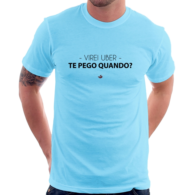Camiseta Virei uber, te pego quando? - Azul Bebê