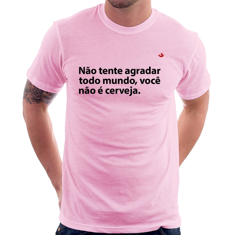 Camiseta Você não é cerveja - Rosa Bebê