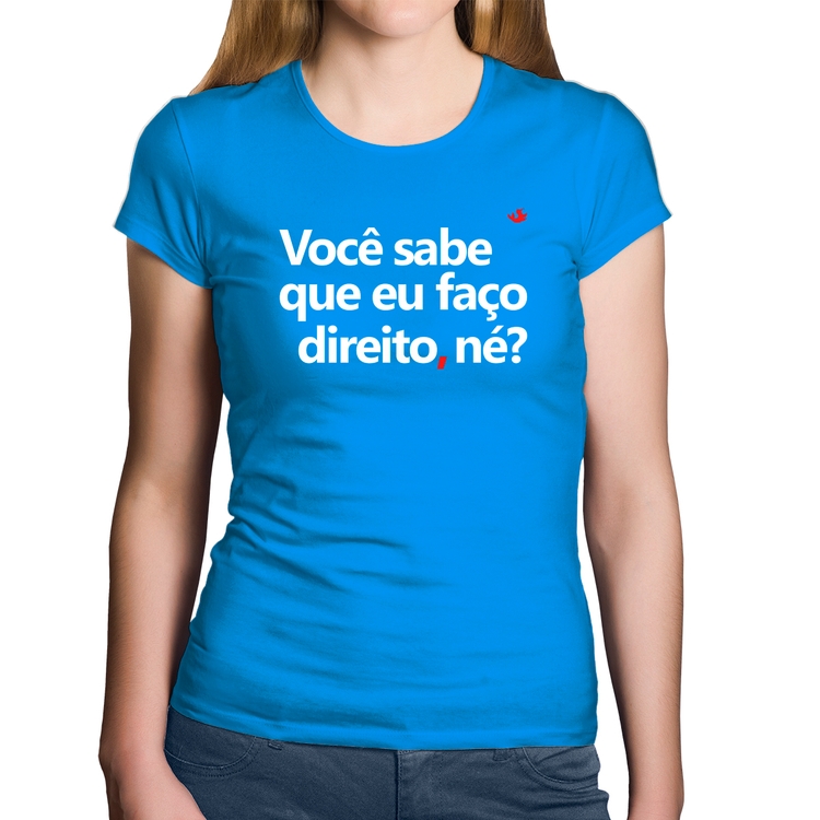 Baby Look Algodão Você sabe que eu faço direito, né? - Azul