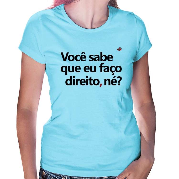 Baby Look Você sabe que eu faço direito, né? - Azul Bebê
