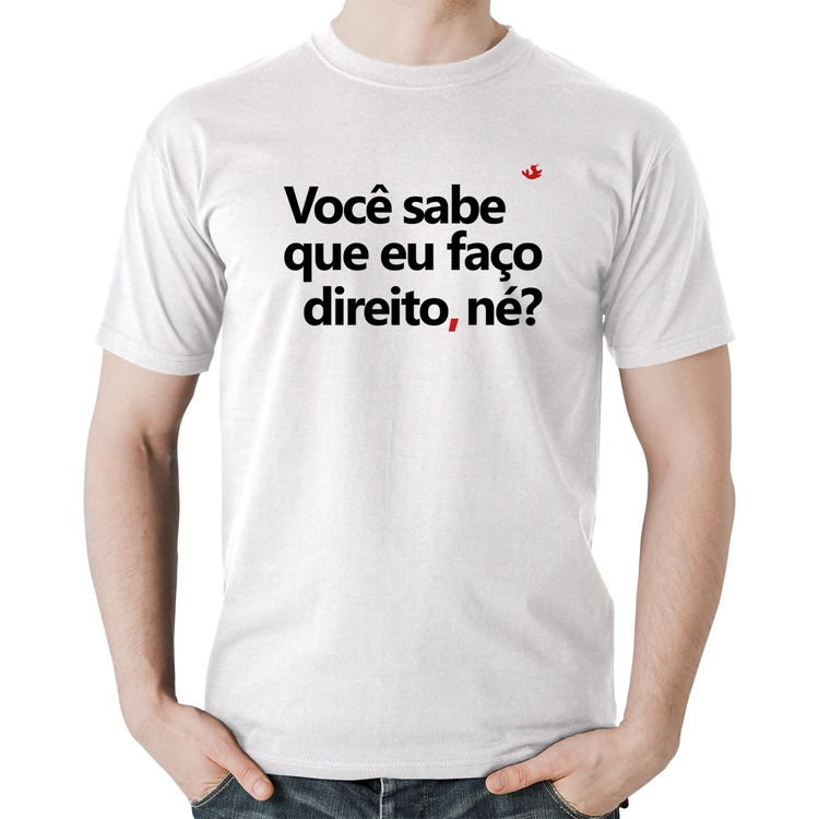 Camiseta Algodão Você sabe que eu faço direito, né? - Branca