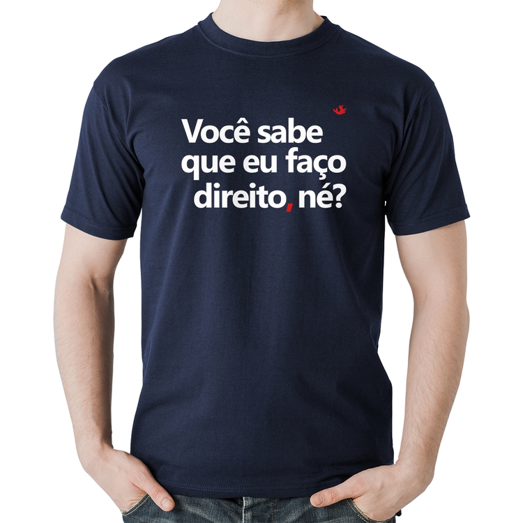 Camiseta Algodão Você sabe que eu faço direito, né? - Marinho