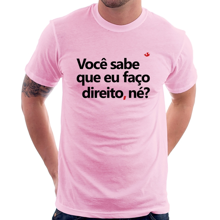Camiseta Você sabe que eu faço direito, né? - Rosa Bebê
