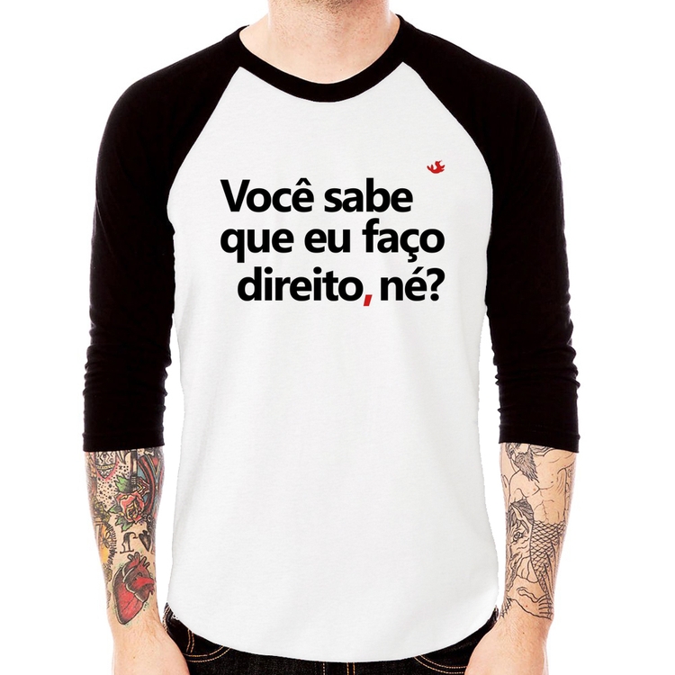 Camiseta Raglan Você sabe que eu faço direito, né? Manga 3/4