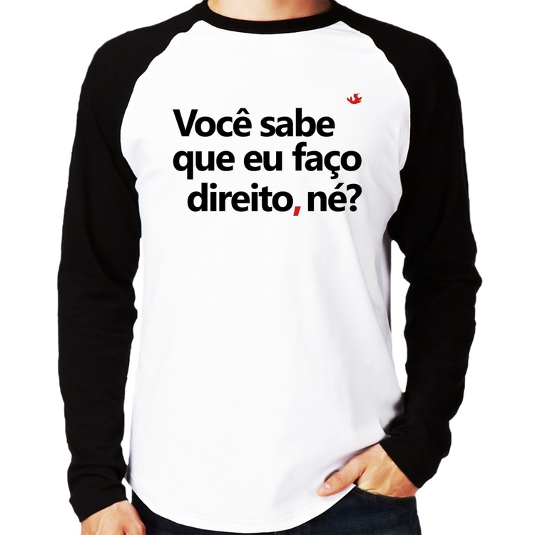 Camiseta Raglan Você sabe que eu faço direito, né? Manga Longa