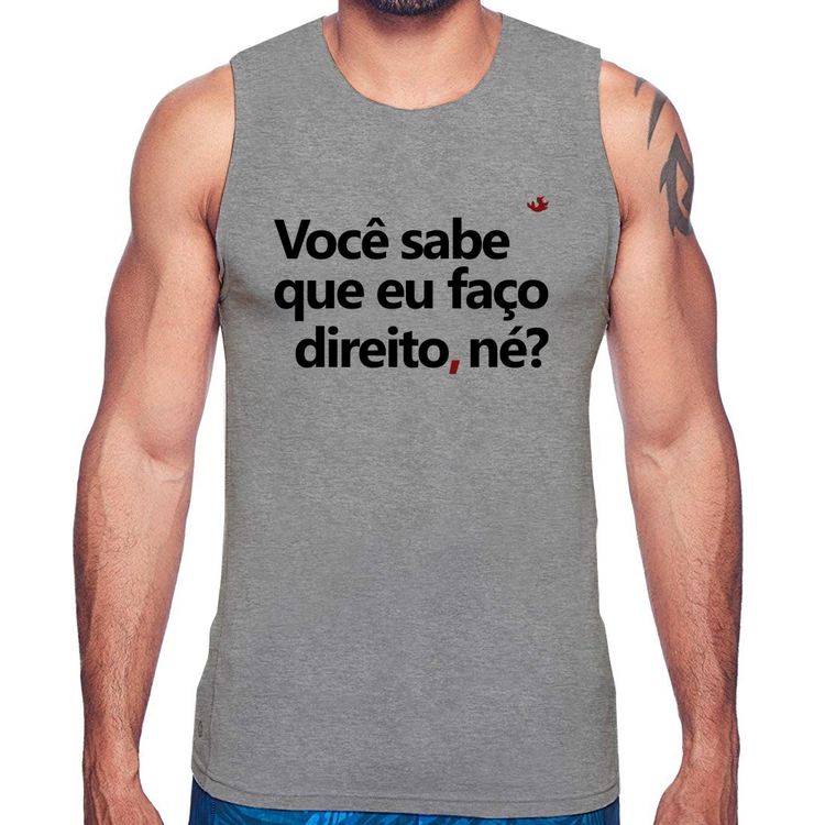 Regata Você sabe que eu faço direito, né? - Cinza