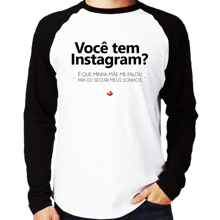 Camiseta Raglan Você tem Instagram? Manga Longa
