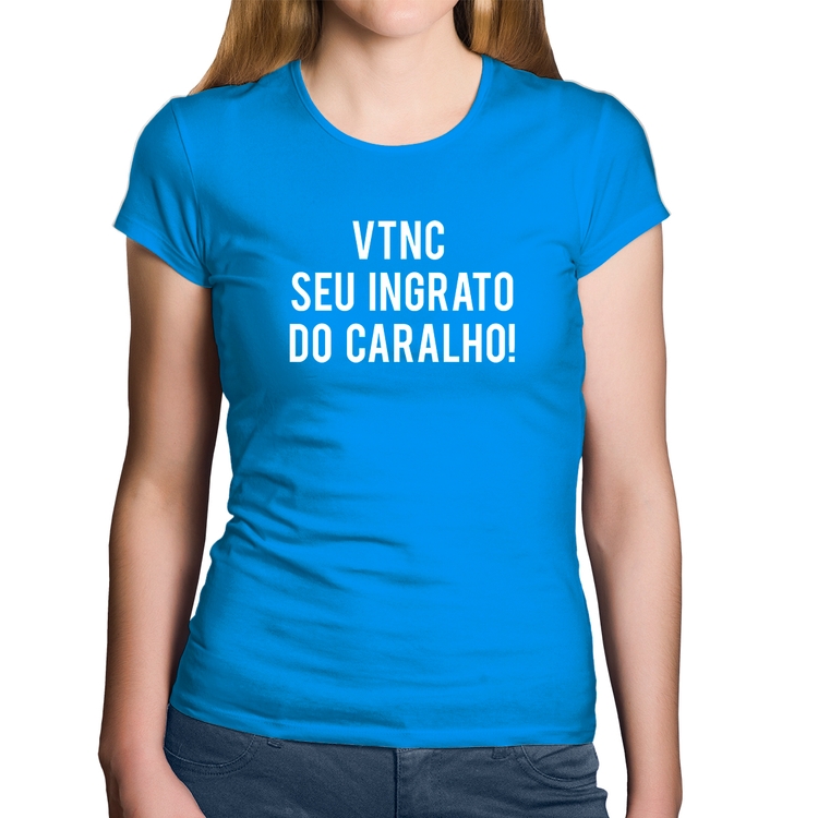 Baby Look Algodão VTNC SEU INGRATO DO CARALHO! - Azul