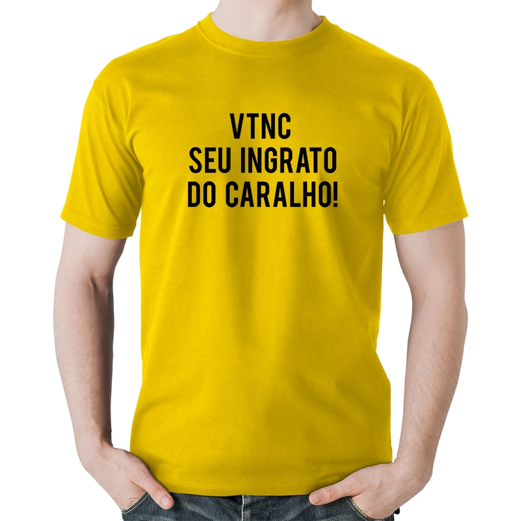 Camiseta Algodão VTNC SEU INGRATO DO CARALHO! - Amarela