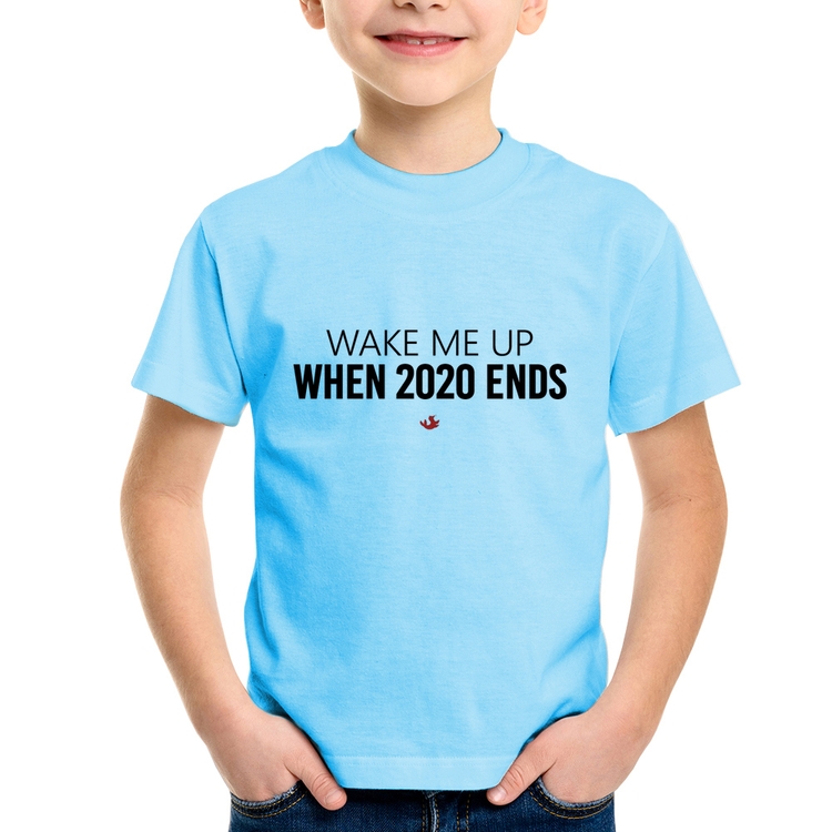 Camiseta Infantil Wake me up when 2020 ends - Azul Bebê