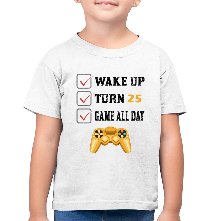 Camiseta Algodão Infantil Wake Up, Turn 25, Game All Day - Branca