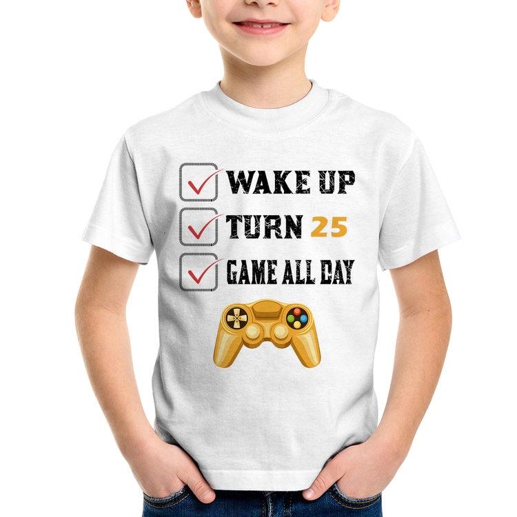 Camiseta Infantil Wake Up, Turn 25, Game All Day