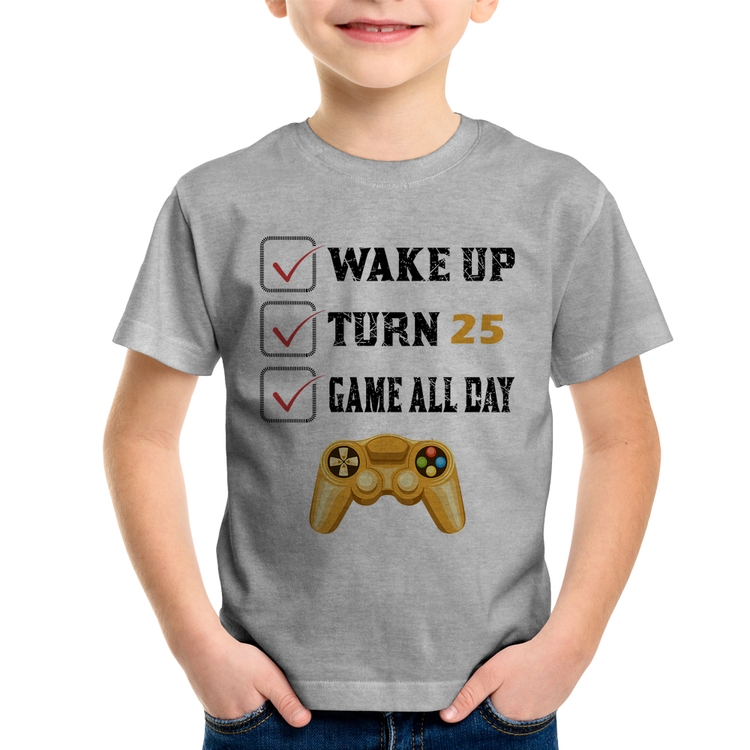 Camiseta Infantil Wake Up, Turn 25, Game All Day - Cinza