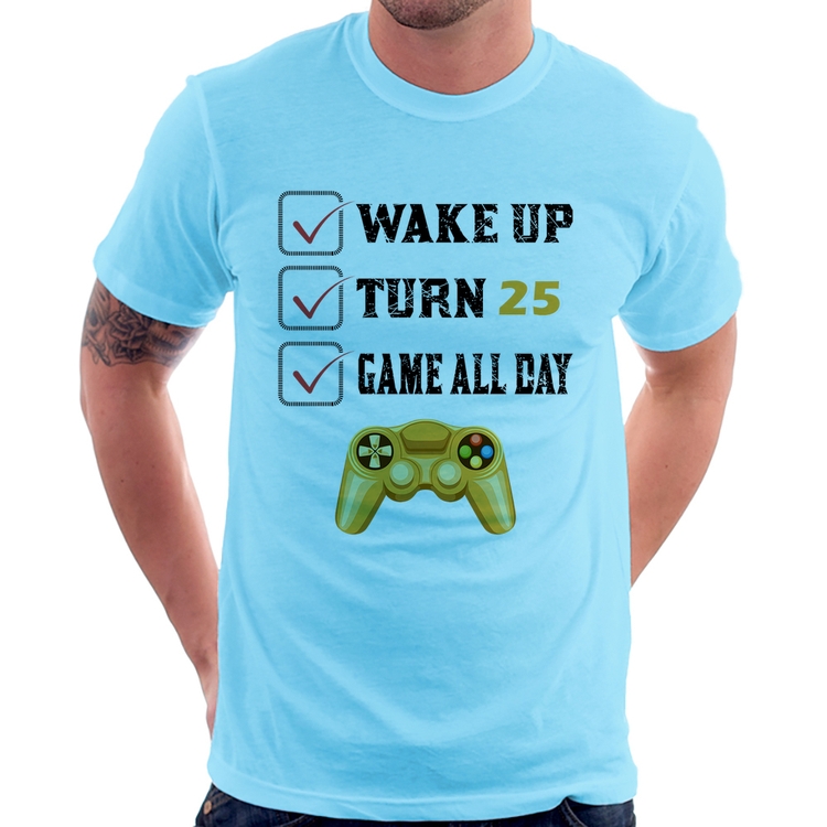 Camiseta Wake Up, Turn 25, Game All Day - Azul Bebê