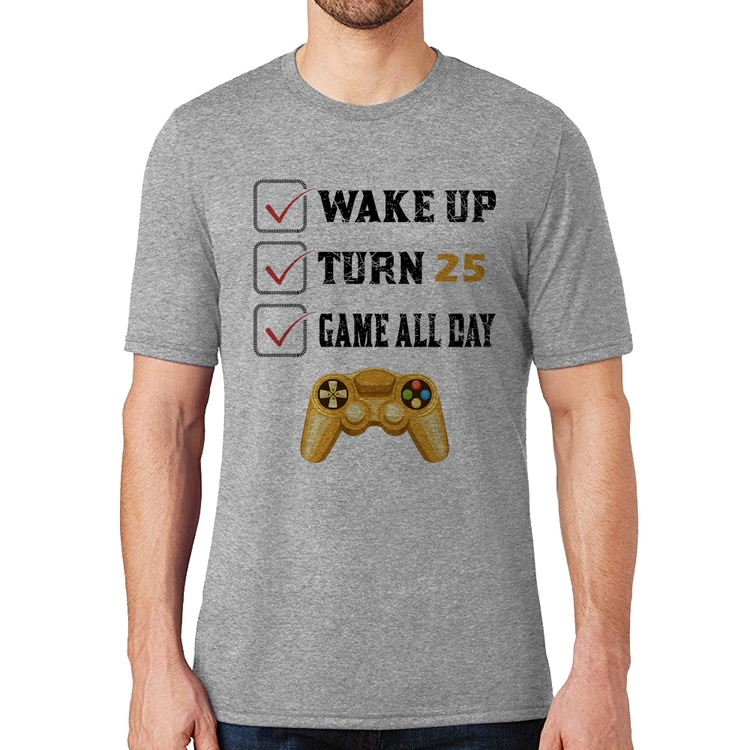 Camiseta Wake Up, Turn 25, Game All Day - Cinza